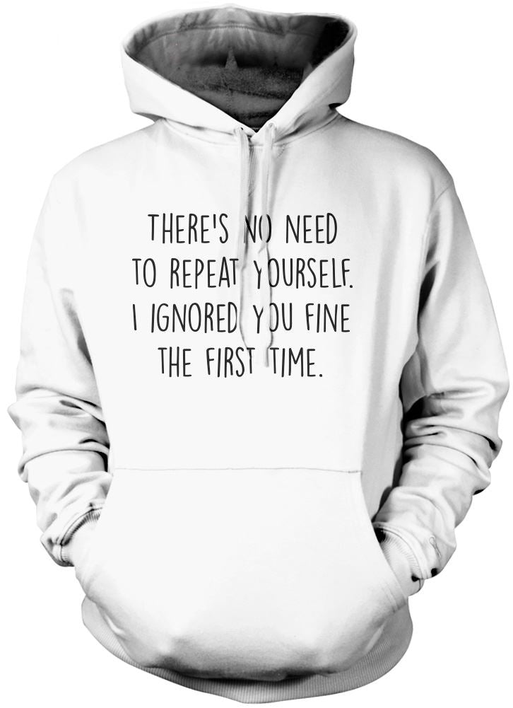 There's No Need To Repeat Yourself - Kids Unisex Hoodie