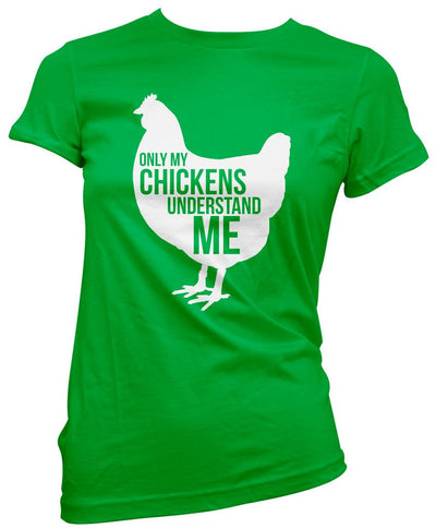 Only My Chickens Understand Me - Womens T-Shirt