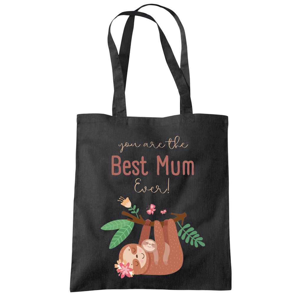 You Are The Best Mum Ever Sloth - Tote Shopping Bag Mother's Day Mum Mama