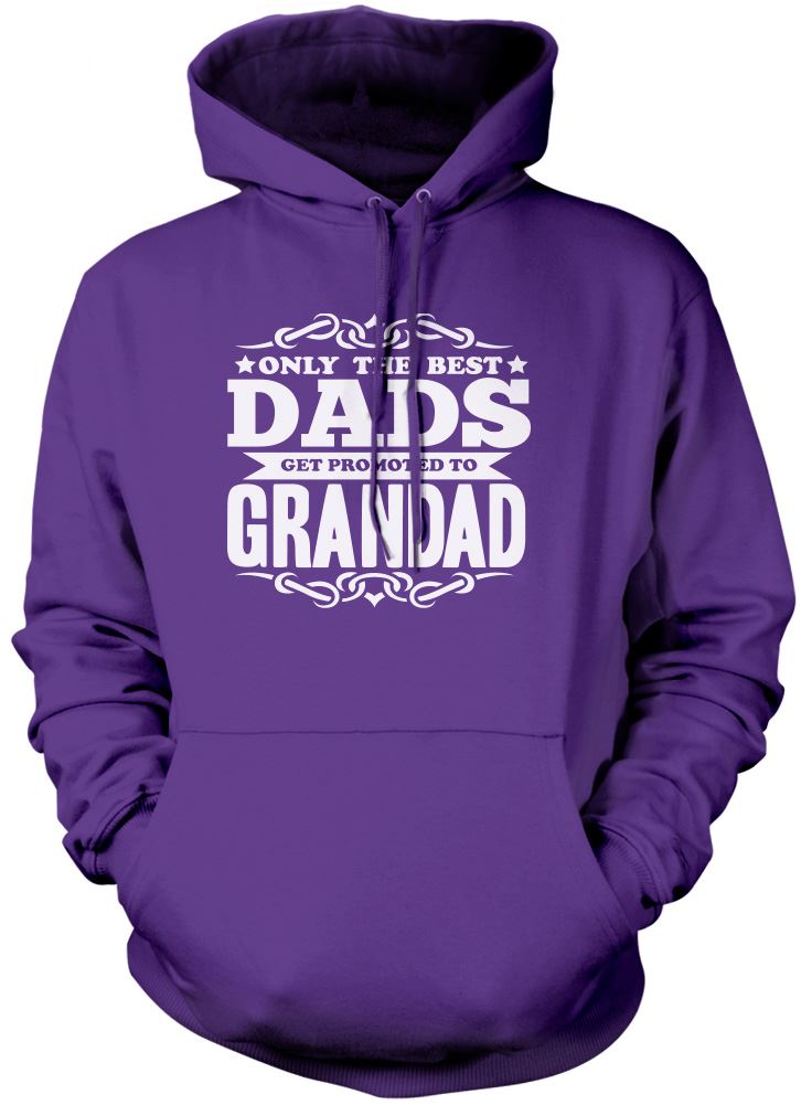 Only the Best Dads Get Promoted To Grandad - Unisex Hoodie
