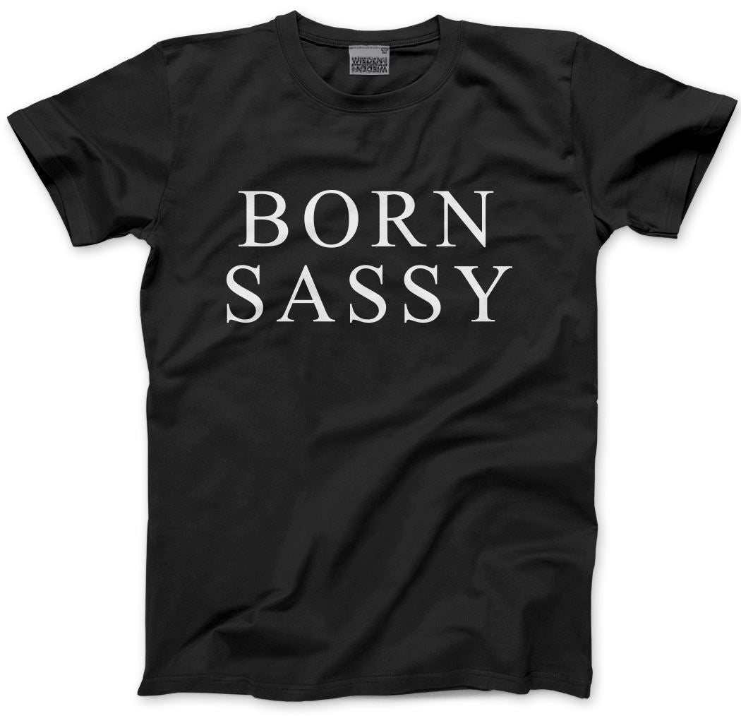 Born Sassy - Mens and Youth Unisex T-Shirt