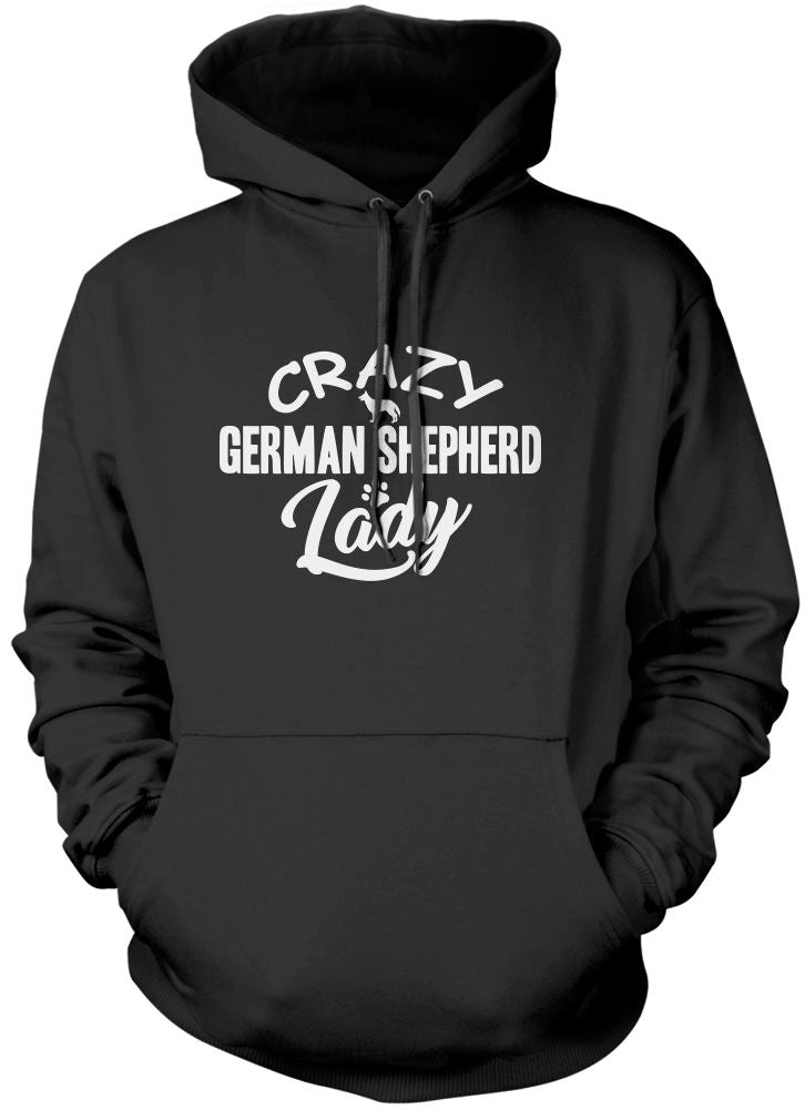 Crazy German Shepherd Lady - Unisex Hoodie