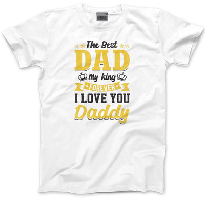 The Best Dad My King Forever - Mens T-Shirt