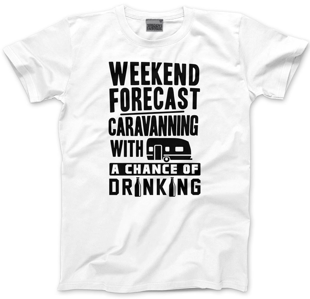 Weekend Forecast Caravanning with a Chance of Drinking - Mens Unisex T-Shirt