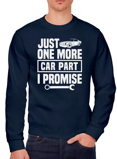 Just One More Car Part I Promise - Youth & Mens Sweatshirt