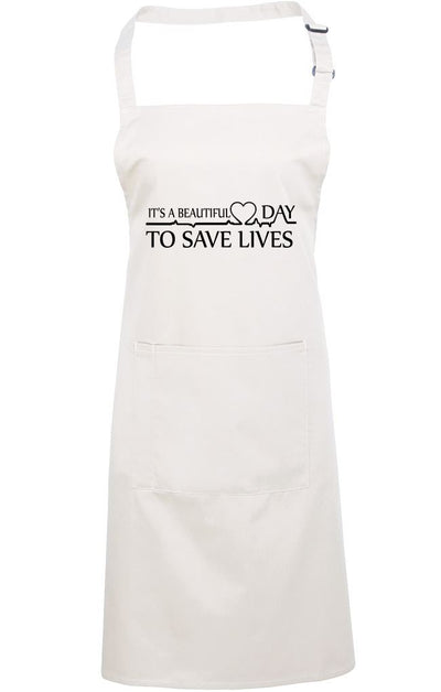 It's a Beautiful Day To Save Lives - Apron - Chef Cook Baker