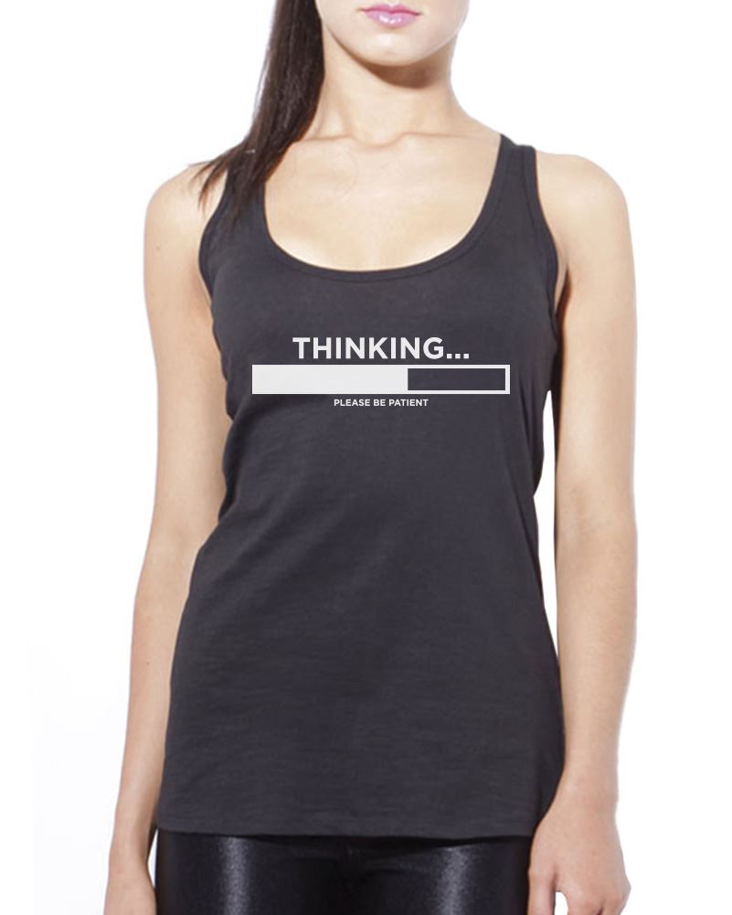 Thinking ... Please Be Patient - Womens Vest Tank Top