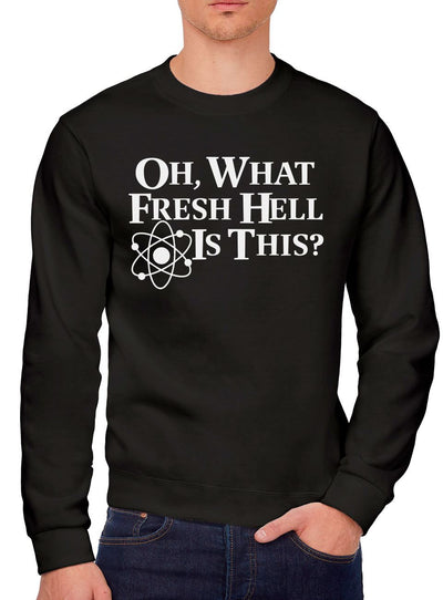 Oh What Fresh Hell is This - Youth & Mens Sweatshirt