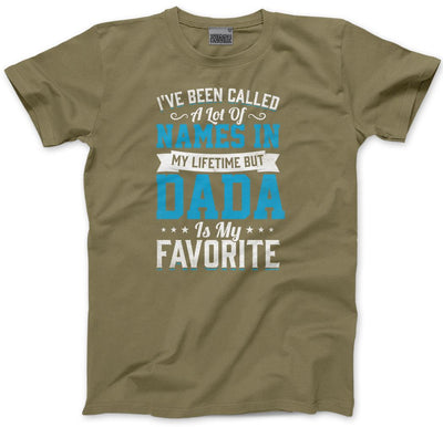 I've Been Called a Lot of Names Dada is My Favourite - Mens T-Shirt
