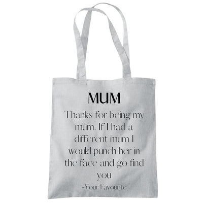 If I Had a Different Mum I Would Punch Her Funny - Tote Shopping Bag Mother's Day Mum Mama