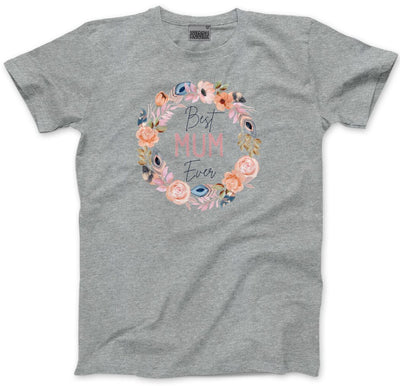 Best Mum Ever Flower Wreath - Unisex T-Shirt Mother's Day Mum Mama
