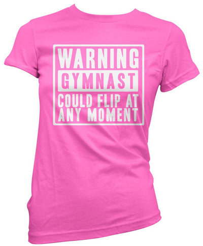 Warning Gymnast Could Flip at Any Moment - Womens T-Shirt