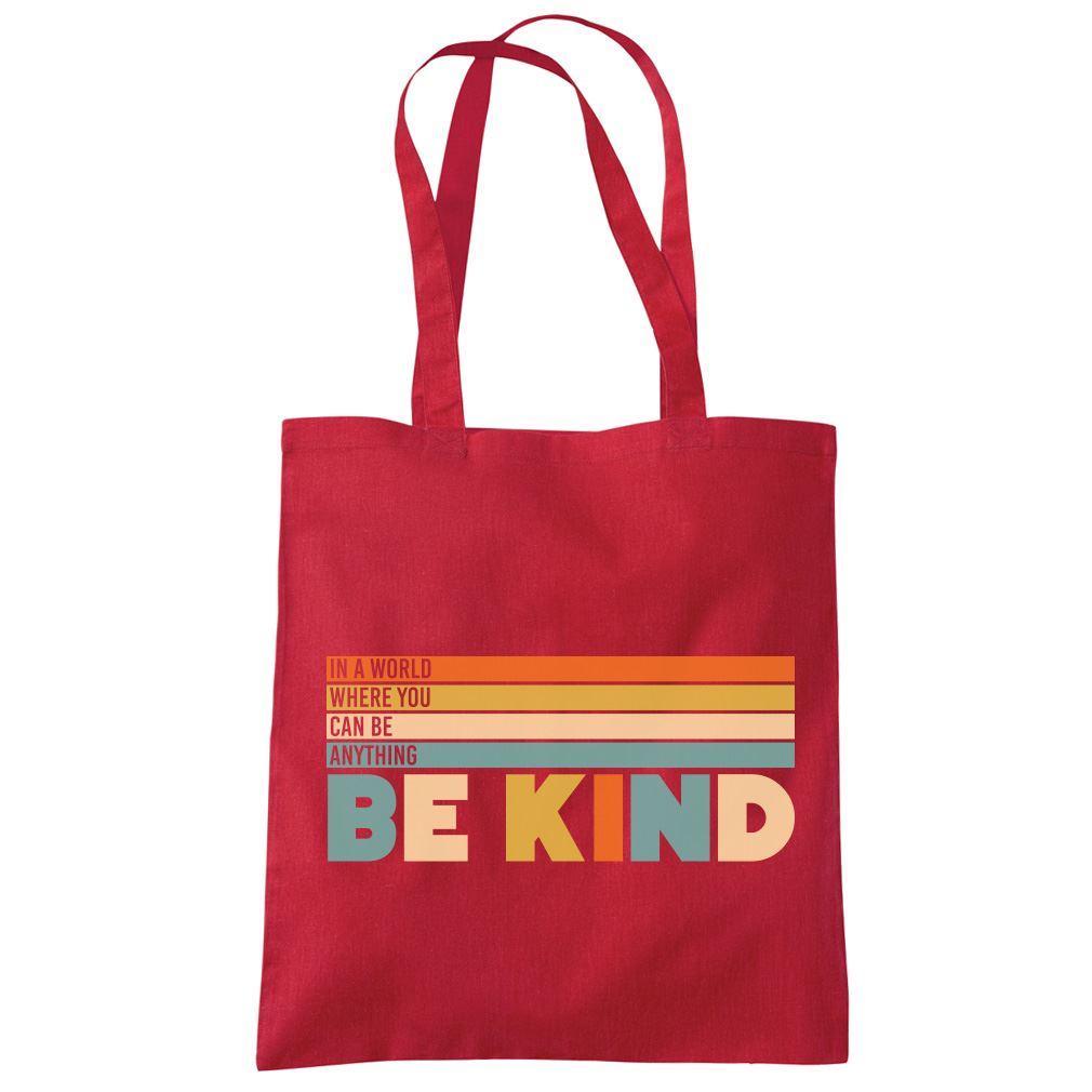 In a World Where You Can Be Anything Be Kind - Tote Shopping Bag