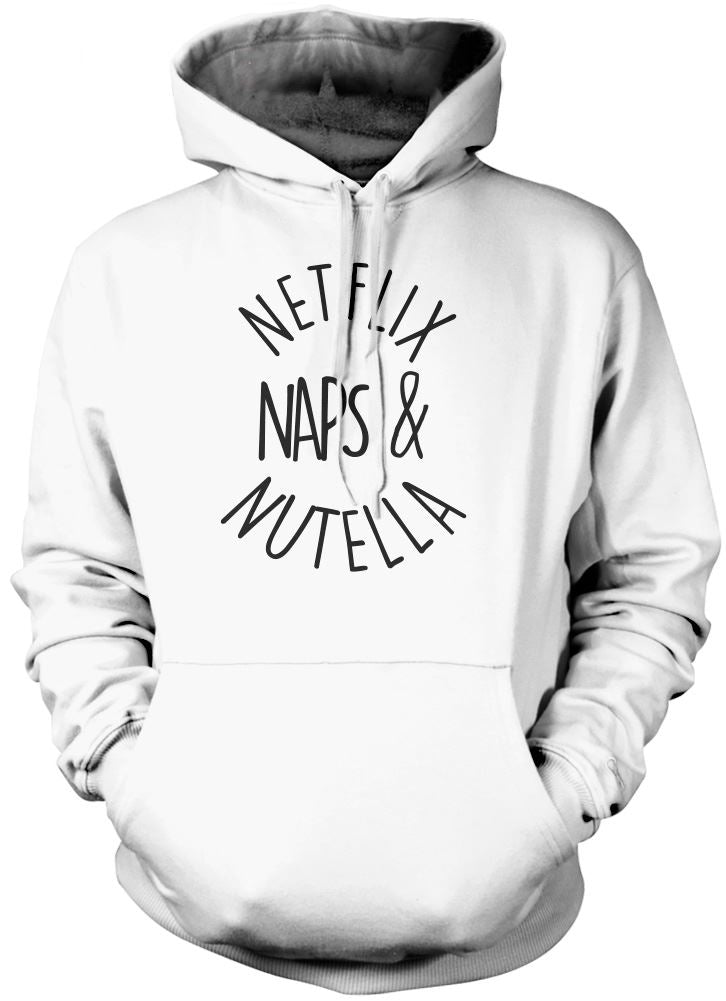 Netflix Naps and Nutella - Unisex Hoodie