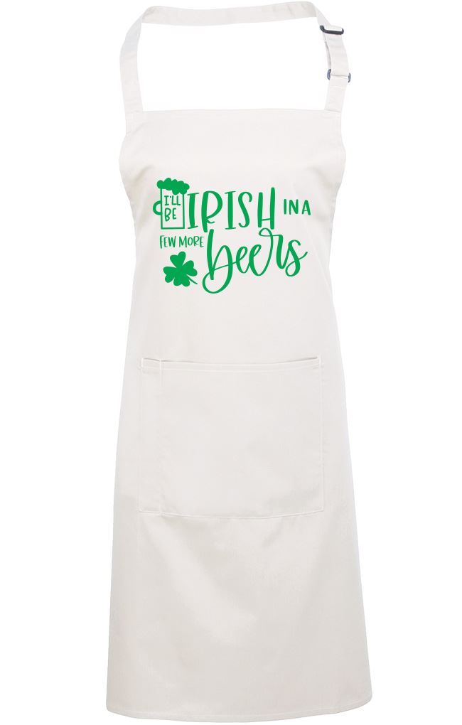 I'll Be Irish in a Few More Beers St Patrick's Day - Apron - Chef Cook Baker