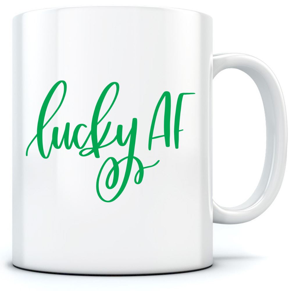 Lucky AF St Patrick's Day - Mug for Tea Coffee