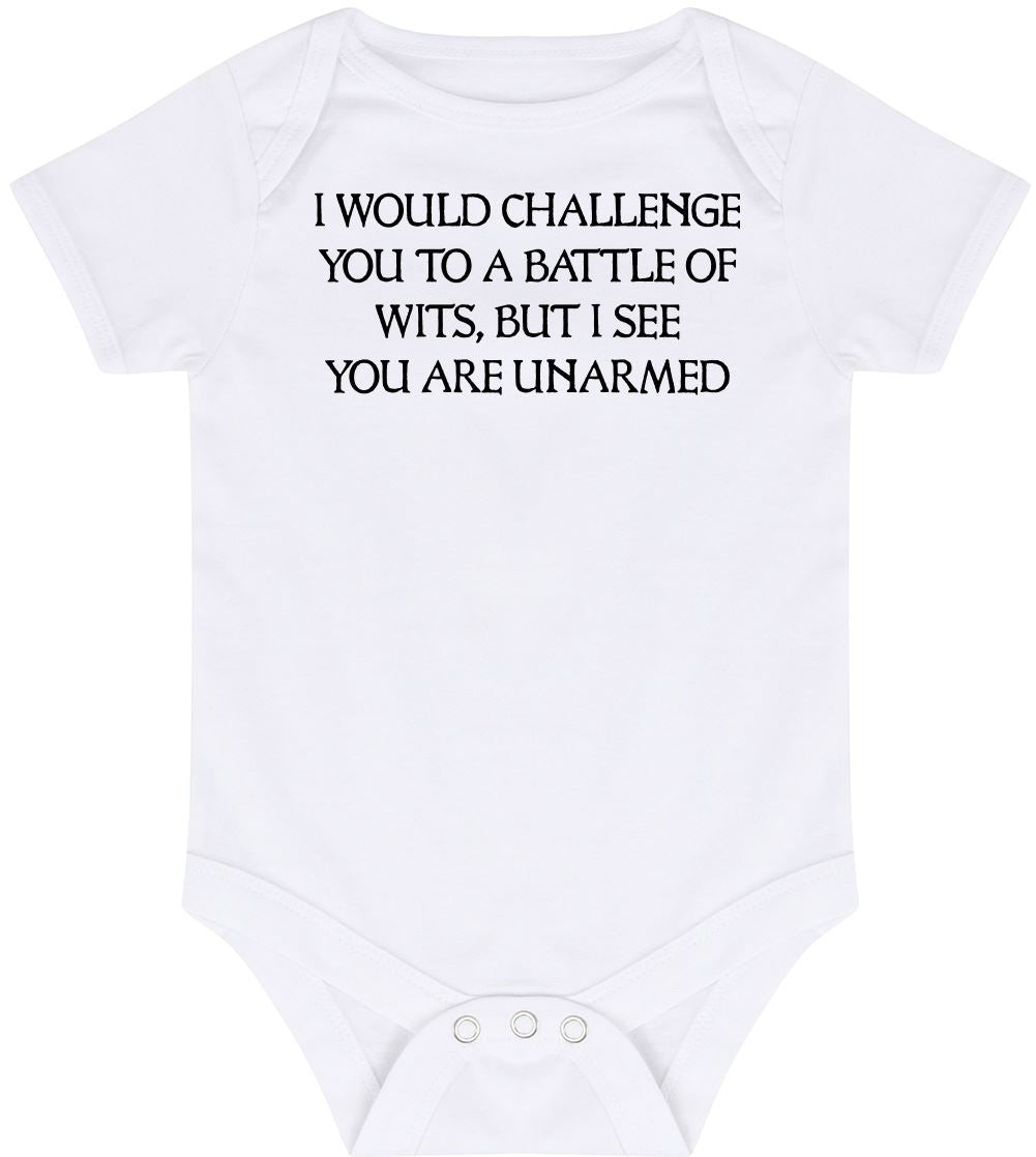 I Would Challenge You To a Battle of Wits - Baby Vest Bodysuit Short Sleeve Unisex Boys Girls