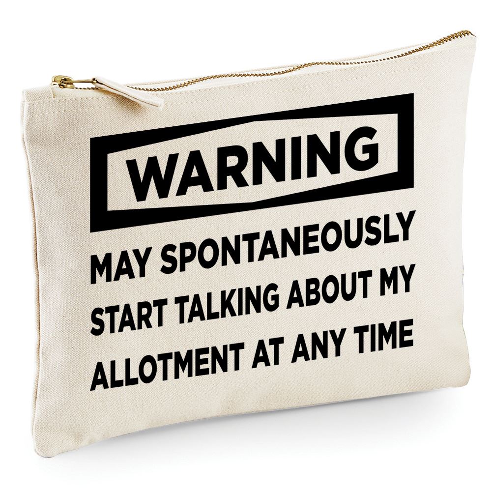 Warning May Start Talking About My Allotment - Zip Bag Costmetic Make up Bag Pencil Case Accessory Pouch