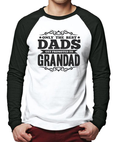 Only the Best Dads Get Promoted To Grandad - Men Baseball Top