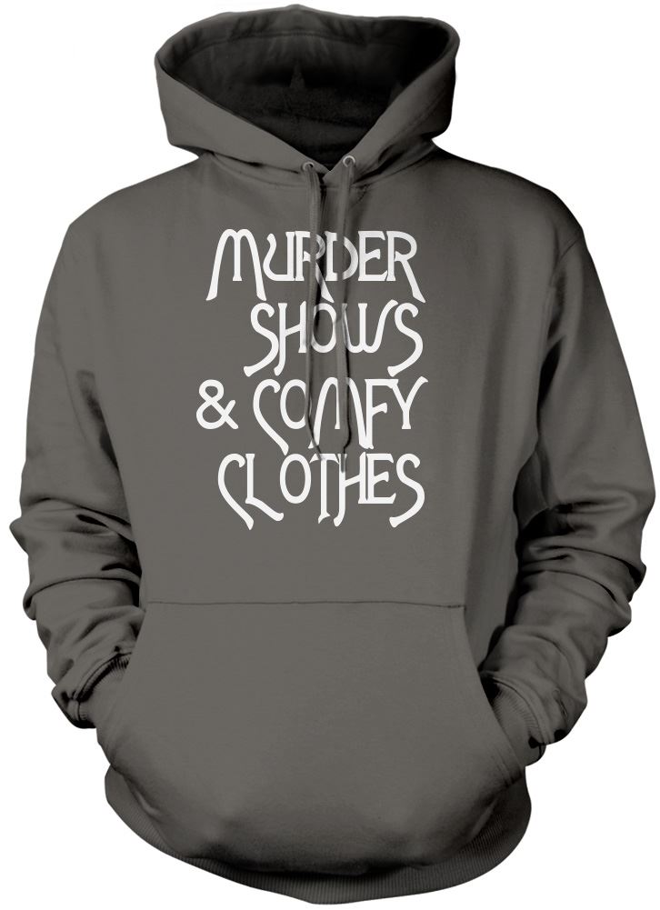 Murder Shows and Comfy Clothes - Unisex Hoodie