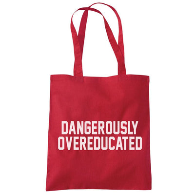 Dangerously Overeducated - Tote Shopping Bag