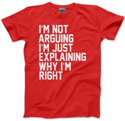 I'm Not Arguing I'm Just Explaining Why I'm Right - Kids T-Shirt