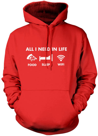 All I Need In Life Food Sleep WIFI - Unisex Hoodie