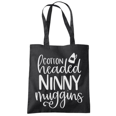 Cotton Headed Ninny Muggins - Tote Shopping Bag