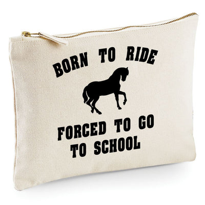 Born To Ride Forced To Go To School - Zip Bag Costmetic Make up Bag Pencil Case Accessory Pouch