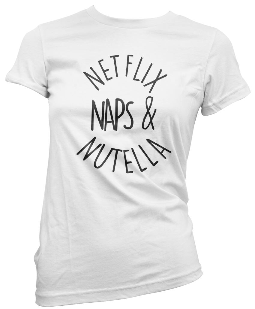 Netflix Naps and Nutella - Womens T-Shirt