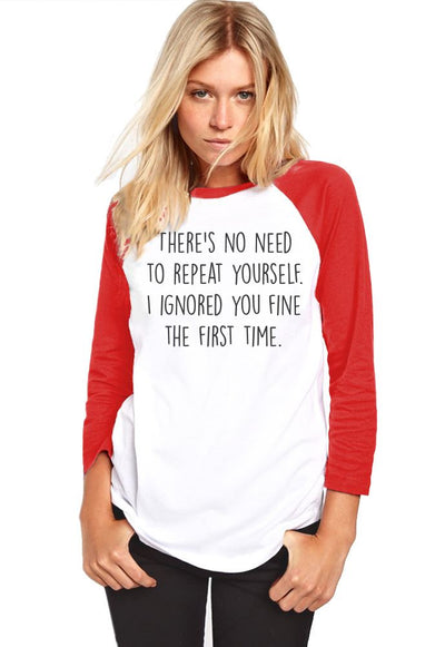 There's No Need To Repeat Yourself - Womens Baseball Top