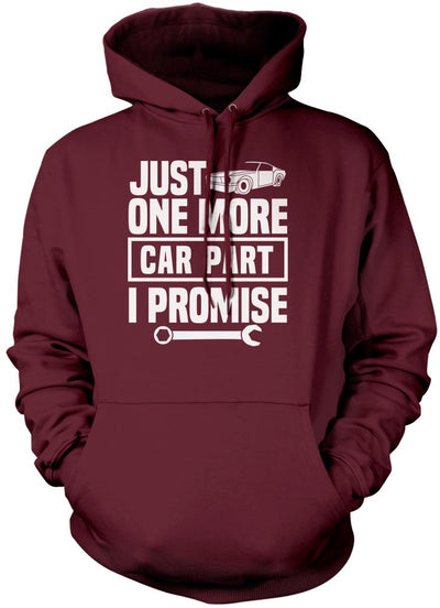 Just One More Car Part I Promise - Unisex Hoodie