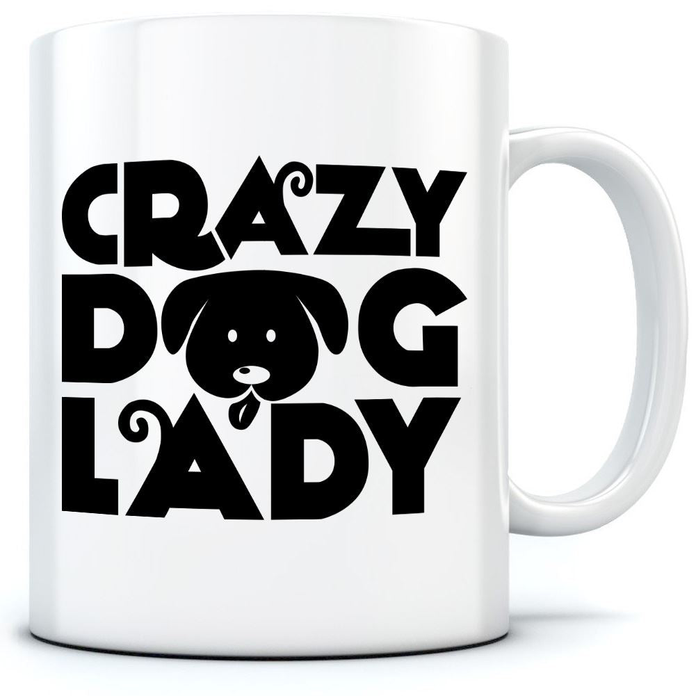 Crazy Dog Lady - Mug for Tea Coffee