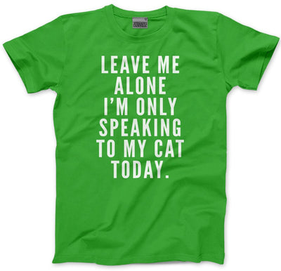 Leave me alone I am only speaking to my cat - Kids T-Shirt