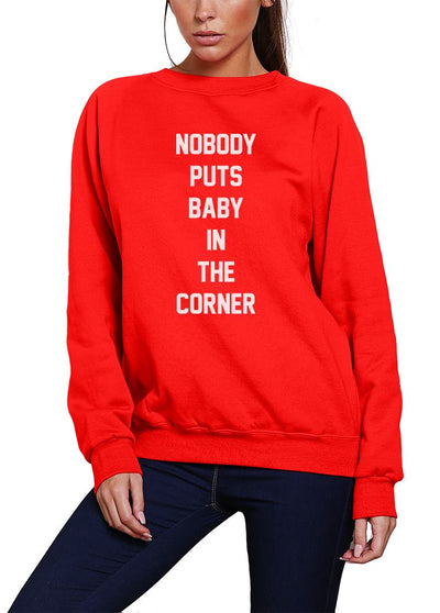 Nobody Puts Baby in the Corner - Youth & Womens Sweatshirt