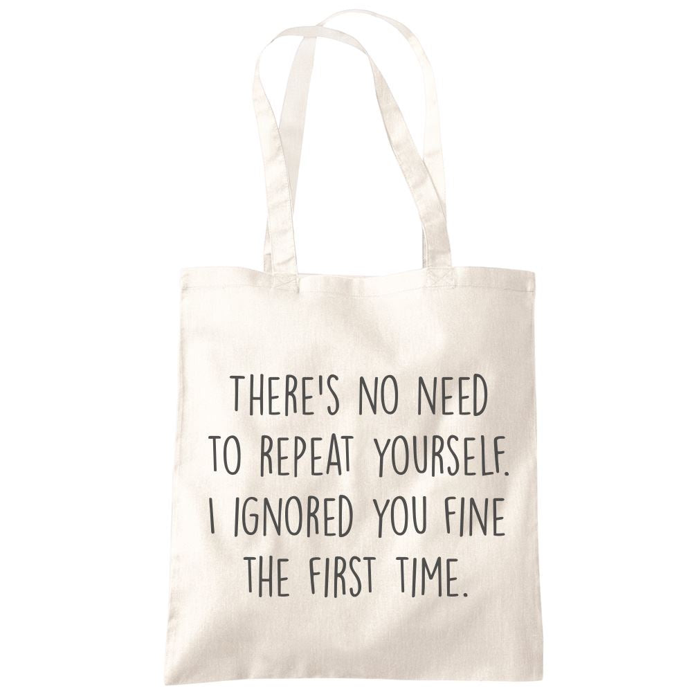 There's No Need To Repeat Yourself - Tote Shopping Bag