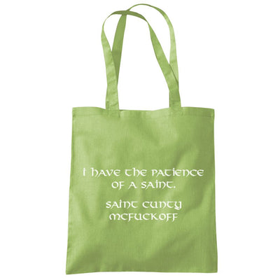 I Have The Patience of a Saint - Tote Shopping Bag