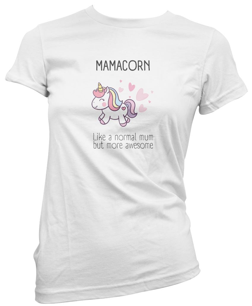 MamaCorn Unicorn Like a normal mum but more awesome - Womens T-Shirt Mother's Day Mum Mama