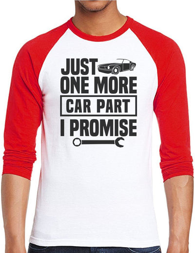 Just One More Car Part I Promise - Men Baseball Top