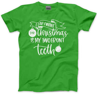 All I Want For Christmas is my Two Front Teeth - Mens and Youth Unisex T-Shirt