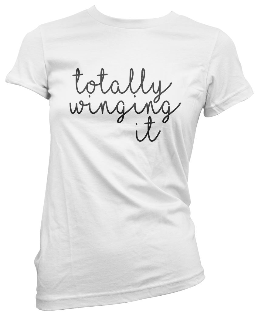 Totally Winging It - Womens T-Shirt