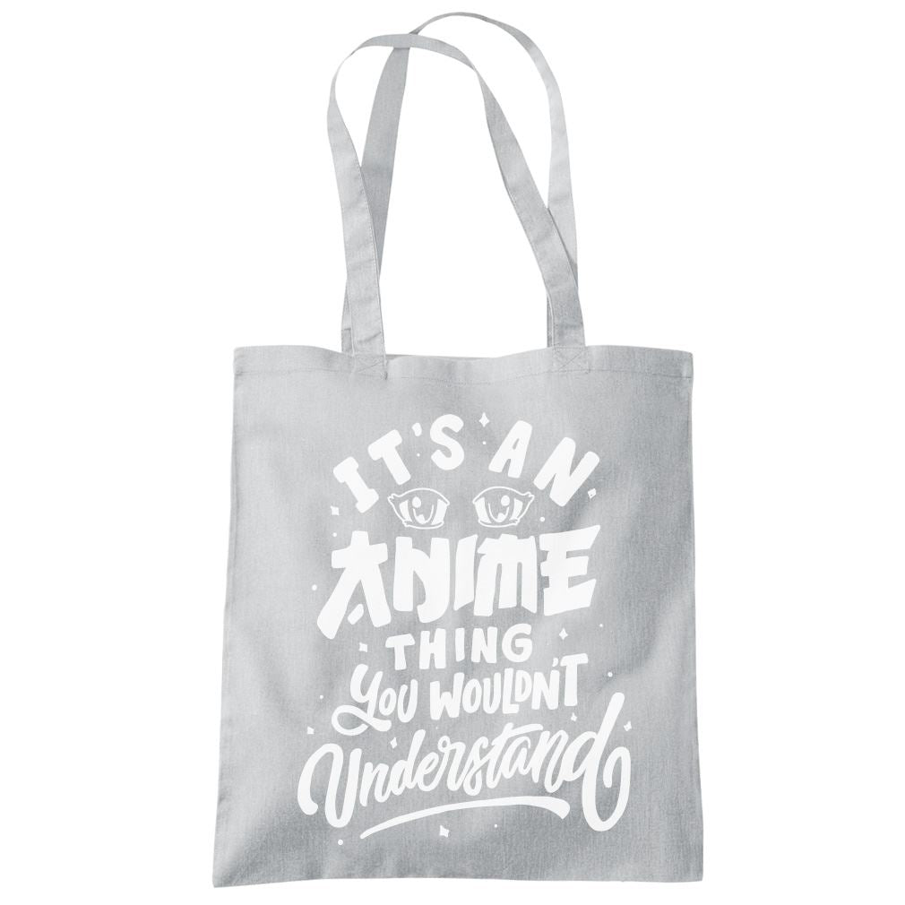 It's an Anime Thing You Wouldn't Understand - Tote Shopping Bag