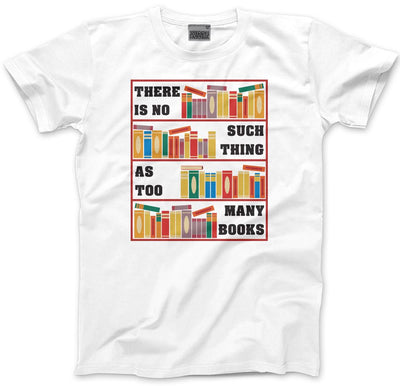 There Is No Such Thing As Too Many Books - Kids T-Shirt