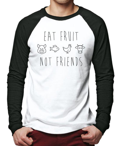 Eat Fruit Not Friends - Men Baseball Top