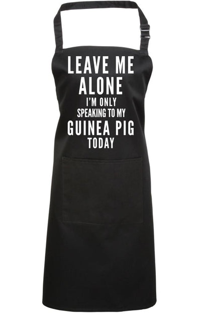 Leave Me Alone I'm Only Talking To My Guinea Pig - Apron - Chef Cook Baker