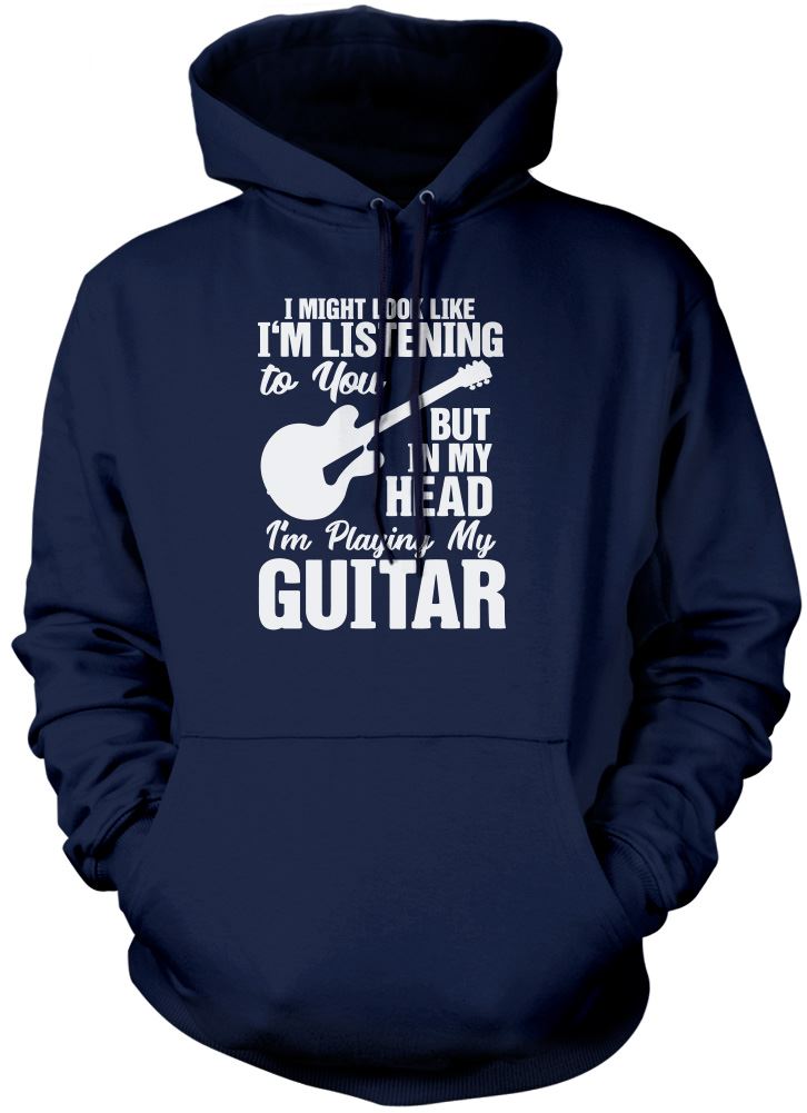 I Might Look Like I'm Listening To You But In My Head I'm Playing My Guitar - Kids Unisex Hoodie