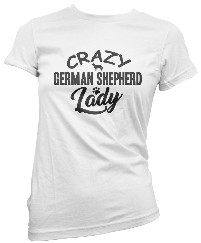 Crazy German Shepherd Lady - Womens T-Shirt