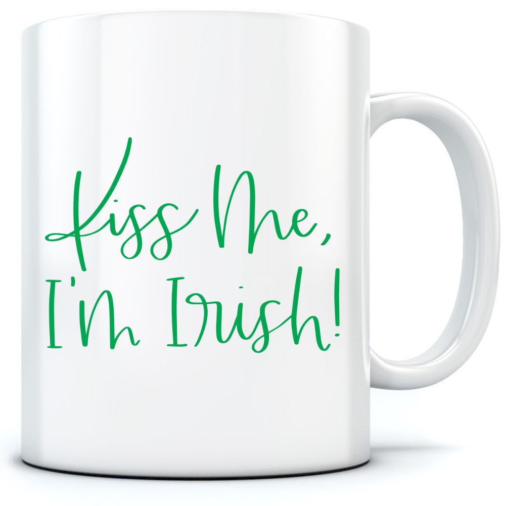Kiss Me I'm Irish St Patrick's Day - Mug for Tea Coffee