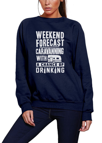 Weekend Forecast Caravanning with a Chance of Drinking - Womens Sweatshirt
