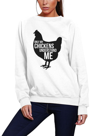 Only My Chickens Understand Me - Youth & Womens Sweatshirt